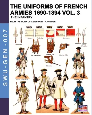 A francia hadseregek egyenruhái 1690-1894 - 3. kötet: A gyalogság - The uniforms of French armies 1690-1894 - Vol. 3: The infantry