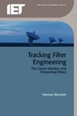 Nyomkövető szűrőtechnika: A Gauss-Newton és a polinomiális szűrők - Tracking Filter Engineering: The Gauss-Newton and Polynomial Filters