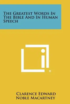 A legnagyobb szavak a Bibliában és az emberi beszédben - The Greatest Words In The Bible And In Human Speech