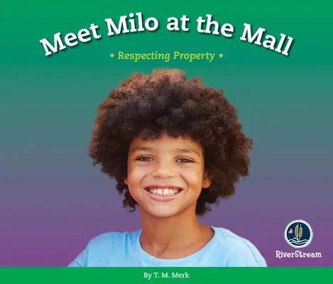 Respect!: Találkozás Milóval a bevásárlóközpontban: A tulajdon tiszteletben tartása - Respect!: Meet Milo at the Mall: Respecting Property