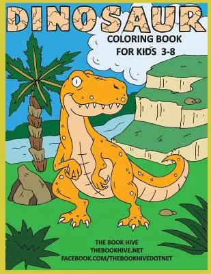 Dinoszauruszok színezése: Gyermek Activity Dinosaur Coloring Books for Kids 3-8 Boys Girls & Toddlers - Dinosaur Coloring: Children Activity Dinosaur Coloring Books for Kids 3-8 Boys Girls & Toddlers