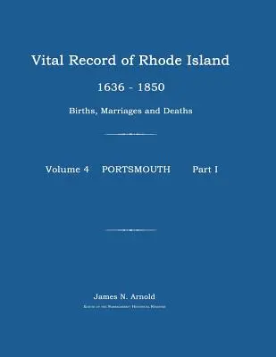 Rhode Island 1636-1850: Születések, házasságok és halálesetek: Portsmouth - Vital Record of Rhode Island 1636-1850: Births, Marriages and Deaths: Portsmouth