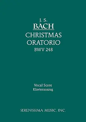 Karácsonyi oratórium, BWV 248: Vokális partitúra - Christmas Oratorio, BWV 248: Vocal score