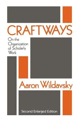 Craftways: A tudományos munka szervezéséről - Craftways: On the Organization of Scholarly Work