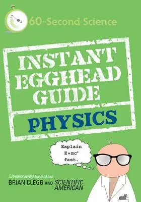 Azonnali tojásfejű útmutató: Fizika - Instant Egghead Guide: Physics