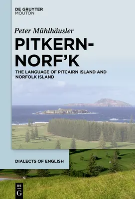 Pitkern-Norf'k: A Pitcairn-sziget és a Norfolk-sziget nyelve - Pitkern-Norf'k: The Language of Pitcairn Island and Norfolk Island