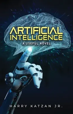 Mesterséges intelligencia: Hasznos regény - Artificial Intelligence: A Useful Novel