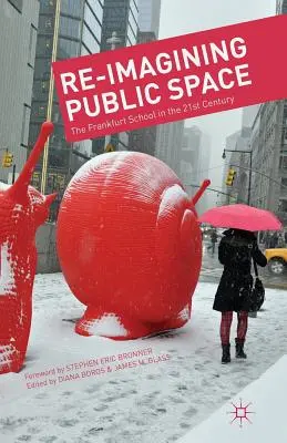 A közterek újragondolása: A Frankfurti Iskola a 21. században - Re-Imagining Public Space: The Frankfurt School in the 21st Century