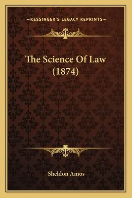 A jog tudománya (1874) - The Science Of Law (1874)