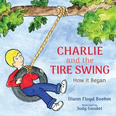 Charlie és a gumihinta: Hogyan kezdődött - Charlie and the Tire Swing: How it Began