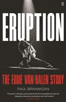 Eruption - Az Eddie Van Halen-történet - Eruption - The Eddie Van Halen Story