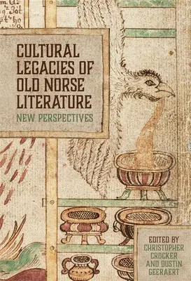 A régi északi irodalom kulturális örökségei: Új perspektívák - Cultural Legacies of Old Norse Literature: New Perspectives