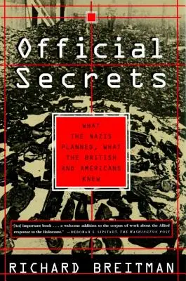 Hivatalos titkok: Mit terveztek a nácik, mit tudtak a britek és az amerikaiak - Official Secrets: What the Nazis Planned, What the British and Americans Knew