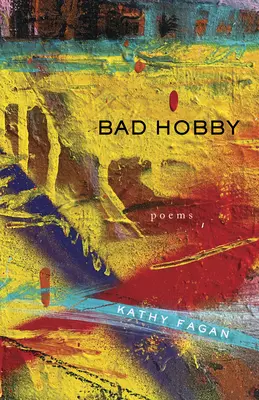 Rossz hobbi: Versek - Bad Hobby: Poems