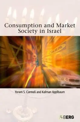 Fogyasztás és piaci társadalom Izraelben - Consumption and Market Society in Israel