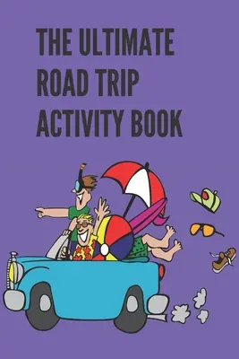 The Ultimate Road Trip Activity Book: 100 Pages of Gaming Fun! 8 különböző játék (beleértve a 3D Tic Tac Toe-t is), órákig tartó könnyű, könnyű szórakoztató játék Fa - The Ultimate Road Trip Activity Book: 100 Pages of Gaming Fun! 8 different games (including 3D Tic Tac Toe), hours of Light Easy Fun Game play with Fa