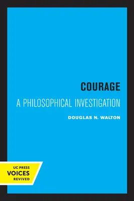 Bátorság: Filozófiai vizsgálat - Courage: A Philosophical Investigation