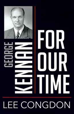 George Kennan napjainkban - George Kennan for Our Time