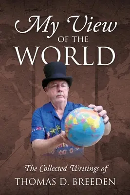 Az én világnézetem: Az összegyűjtött írások - My View of the World: The Collected Writings of