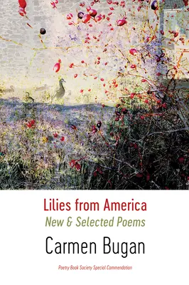 Liliomok Amerikából: Új és válogatott versek - Lilies from America: New and Selected Poems