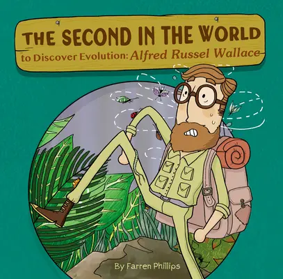 Az evolúció felfedezésének második a világon: Alfred Russel Wallace - The Second in the World to Discover Evolution: Alfred Russel Wallace