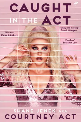 Elkapva az akcióban: A Memoir by Courtney ACT - Caught in the ACT: A Memoir by Courtney ACT