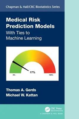 Orvosi kockázat-előrejelzési modellek: A gépi tanulással kapcsolatos kötődésekkel - Medical Risk Prediction Models: With Ties to Machine Learning