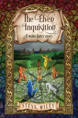 A manó inkvizíció: A Woke Fairy Story - The Elven Inquisition: A Woke Fairy Story