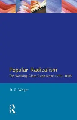 Népi radikalizmus: A munkásosztály tapasztalatai 1780-1880 - Popular Radicalism: The Working Class Experience 1780-1880