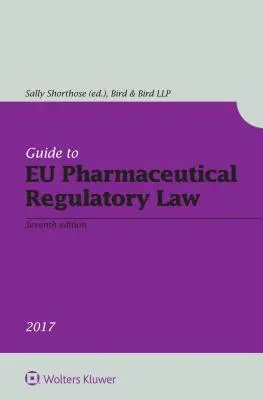 Útmutató az EU gyógyszeripari szabályozási jogához - Guide to EU Pharmaceutical Regulatory Law