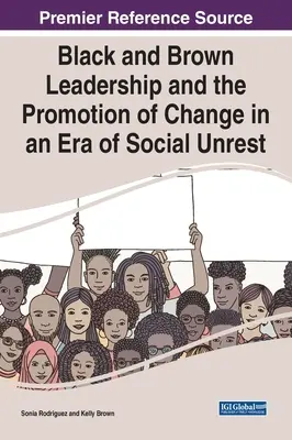 A fekete és barna vezetés és a változás előmozdítása a társadalmi nyugtalanság korában - Black and Brown Leadership and the Promotion of Change in an Era of Social Unrest