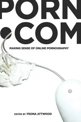 porn.com; Az online pornográfia értelmezése - porn.com; Making Sense of Online Pornography