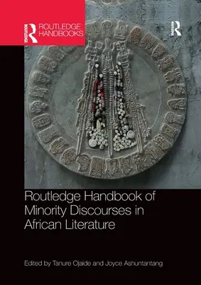 Routledge Handbook of Minority Discourses in African Literature (A kisebbségi diskurzusok kézikönyve az afrikai irodalomban) - Routledge Handbook of Minority Discourses in African Literature