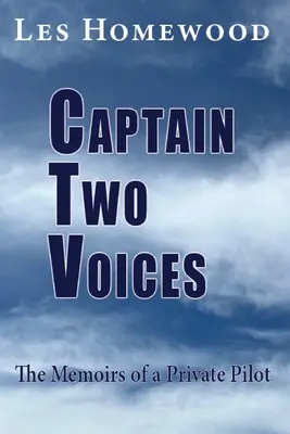 Kapitány két hangja: Egy magánpilóta emlékiratai - Captain Two Voices: The Memoirs of a Private Pilot