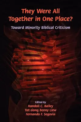 Mindannyian egy helyen voltak? A kisebbségi bibliakritika felé - They Were All Together in One Place? Toward Minority Biblical Criticism