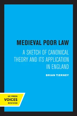 Középkori szegényjog: Az egyházi elmélet vázlata és alkalmazása Angliában - Medieval Poor Law: A Sketch of Canonical Theory and Its Application in England