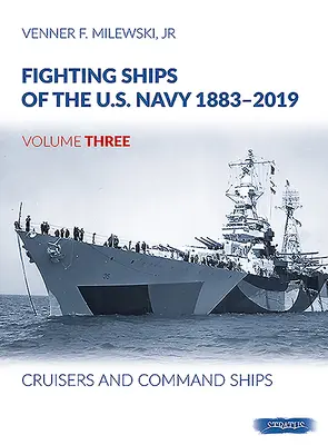 Az amerikai haditengerészet harci hajói 1883-2019: 3. kötet - Cirkálók és parancsnoki hajók”. - Fighting Ships of the U.S. Navy 1883-2019: Volume 3 - Cruisers and Command Ships