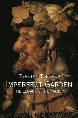 Tökéletlen kert: A humanizmus öröksége - Imperfect Garden: The Legacy of Humanism