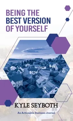 Önmagad legjobb változatának lenni: Élj a legteljesebb potenciálodnak megfelelően ingatlanügynökként - Being the Best Version of Yourself: Live to Your Fullest Potential as a Real Estate Agent