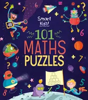 Okos gyerekek! 101 matematikai rejtvény (Fullman Joe (Szerző)) - Smart Kids! 101 Maths Puzzles (Fullman Joe (Author))