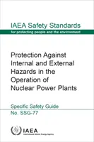 Belső és külső veszélyek elleni védelem az atomerőművek üzemeltetése során - Protection Against Internal and External Hazards in the Operation of Nuclear Power Plants