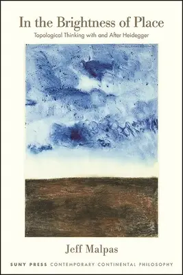 A hely fényességében: Topológiai gondolkodás Heideggerrel és Heidegger után - In the Brightness of Place: Topological Thinking with and After Heidegger