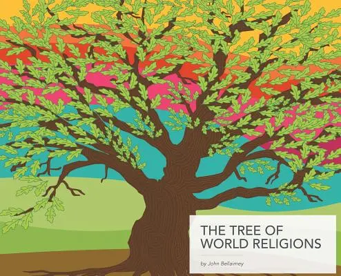 A világvallások fája, második kiadás (kemény kötés) - The Tree of World Religions, Second Edition (hardcover)