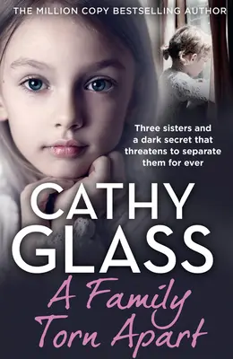 Egy szétszakított család: Három nővér és egy sötét titok, amely azzal fenyeget, hogy örökre elválasztja őket egymástól - A Family Torn Apart: Three Sisters and a Dark Secret That Threatens to Separate Them for Ever