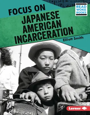 Fókuszban a japán-amerikai bebörtönzés - Focus on Japanese American Incarceration