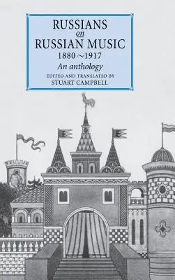 Oroszok az orosz zenéről, 1880-1917: Antológia - Russians on Russian Music, 1880-1917: An Anthology