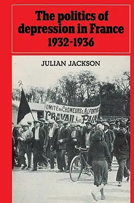 A depresszió politikája Franciaországban 1932-1936 - The Politics of Depression in France 1932-1936