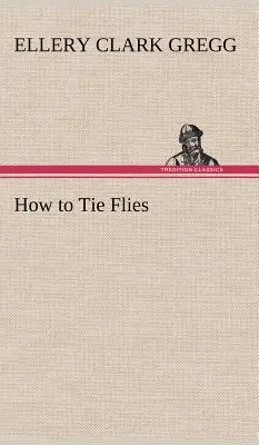 Hogyan kössünk legyeket - How to Tie Flies