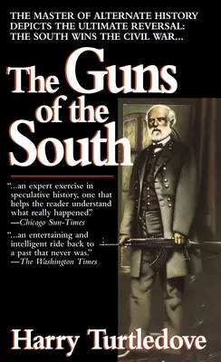 A Dél fegyveresei: A polgárháború regénye - The Guns of the South: A Novel of the Civil War