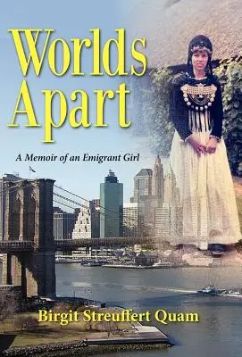 Külön világok, egy emigráns lány emlékiratai - Worlds Apart, a Memoir of an Emigrant Girl